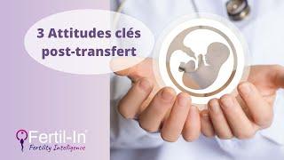 3 Attitudes clés post-transfert