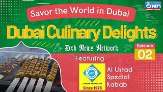 Al Ustad Special Kabab - in the Heart of Dubai | Exclusive-Dubai Culinary Delights |DXB News Network