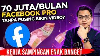 70 JUTA PER BULAN DARI FACEBOOK PRO ATAU FB PRO TANPA RIBET BIKIN VIDEO? KERJA SAMPINGAN BARU DI FB