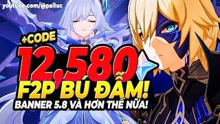 F2P Bất Ngờ Húp 12,580 Nguyên Thạch! CODE MỚI Cho AE ROLL Skirk & Trấn! Banner 5.8 Dễ Thở! Genshin