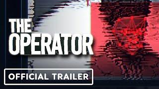 The Operator - Official Trailer | Future Games Show 2024