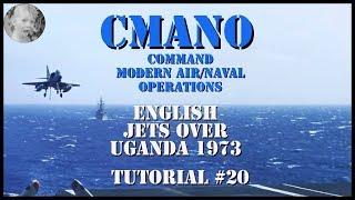 Command Modern Air/Naval Operations - English Jets Over Uganda 1973 - Tutorial #20