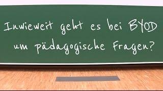 Inwieweit geht es bei BYOD um pädagogische Fragen?