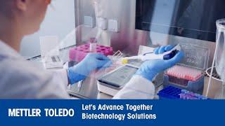 Let’s Advance Together – Biotechnology Laboratory Solutions by METTLER TOLEDO