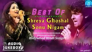 Sonu Nigam & shreya Ghoshal Songs - Romantic Hindi