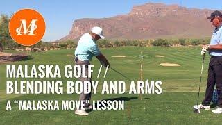 Malaska Golf // Full Swing - Malaska Move - Body & Arm Movement - Golf Tips