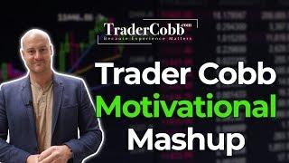 Trader Cobb Motivational Mashup