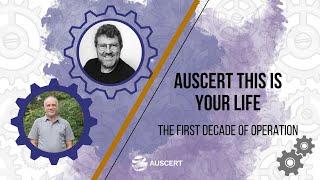 AusCERT2023 - AusCERT This is your Life - Eric Halil & Mark McPherson