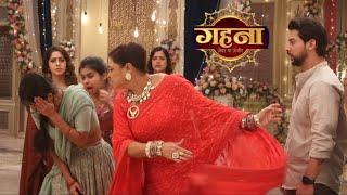 Gehna Zevar Ya Zanjeer Today Episode 27 Sep Bua ने मारा Gehna को थप्पड़, Ayushman ने किया विरुद्ध