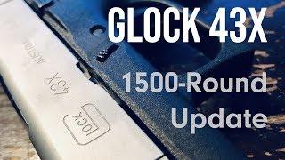 Glock 43X Review - 1500-Round Update!