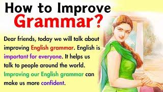 How to Improve English Grammar | Learn English Through Story | Improve Your English Skills