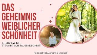 Das Geheimnis weiblicher Schönheit- Interview mit Stefanie von Tausendschnitt