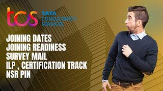 TCS Updates : Joining dates declared | Survey mail before joining | ILP , Certi track , NSR FQAs