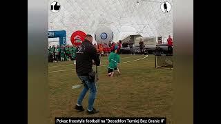 Pokaz freestyle football na "Decathlon Turniej Bez Granic II" RKS Radomiak Futbol Plus