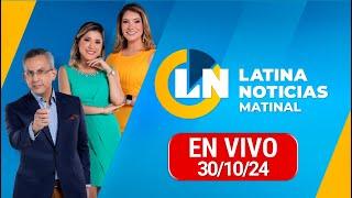 LATINA EN VIVO: EDICIÓN MATINAL - MIÉRCOLES 30 DE OCTUBRE DE 2024