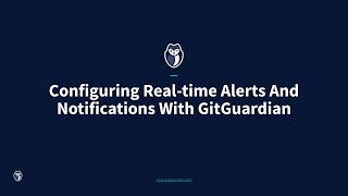 Configuring Real-time Alerts with GitGuardian