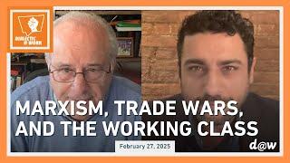 Dialectic At Work: Marxism, Trade Wars, and the Working Class