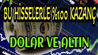 BORSADA BU HİSSELERLE %100 KAZANÇ / DOLAR VE ALTIN SON DURUM NE?