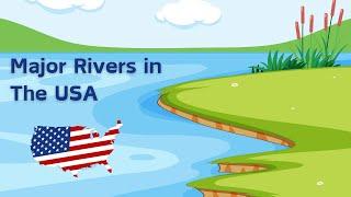 What are the 4 major rivers in the US? | Beautiful Rivers in USA  | Major US Rivers #AmericanRivers