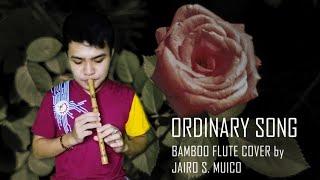 Ordinary Song (Bamboo Flute Cover by Jairo S  Muico)