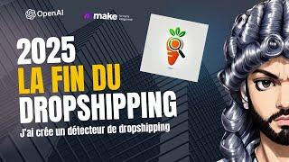 En 2025, je met fin au dropshipping grâce à ce détecteur! (Bubble, Make, ChatGPT)