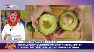 MEME KANSERİNE KARŞI BESLENME ÖNERİLERİ| UZMAN DİYETİSYEN ELİF MELEK AVCI DURSUN @beyaztv