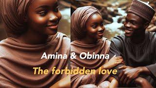 The Forbidden Love Story of Amina & Obinna.  #africanstories #africanfolktales #folklore