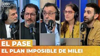 El PLAN IMPOSIBLE de MILEI  | El Pase