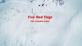 The 5 Red Flags Unstable Snow and Avalanche Danger