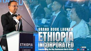 How He Defied the Odds to Become Ethiopia’s Top Entrepreneur: ETHIOPIA INCORPORATED BY MERIED BEKELE