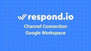 How to Connect Google Workspace to respond.io