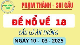 Soi Cầu XSMB 10/03- Soi Cầu Miền Bắc - Xổ Số Miền Bắc - Soi Cầu  - XSMB | Phạm Thành XSMB