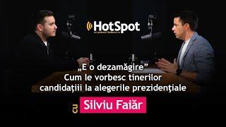 Silviu Faiăr analizează candidaţii la alegerile prezidenţiale | HotSpot Politic #01