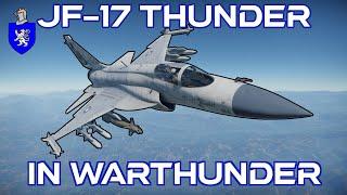 JF-17 In War Thunder : A Basic Review