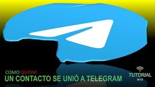 UN CONTACTO SE UNIÓ A TELEGRAM: COMO QUITAR ESTA NOTIFICACIÓN