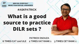 What is a good source to practice DILR sets? | AskPatrick | Patrick Dsouza | 6 times CAT100%ile