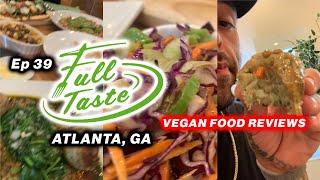 Vegan Food Reviews Ep 39: Full Taste Vegan - Atlanta, GA