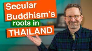 Roots of secular Buddhism: Thailand