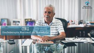 Lourival Novaes Dantas fala sobre a CNI - Confederação Nacional da Indústria