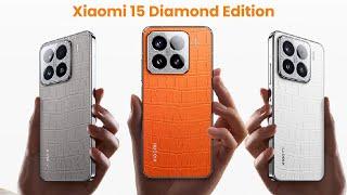 Xiaomi 15 Diamond Edition : First Look - Review Full Specifications