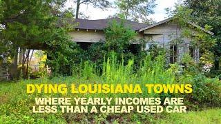 Dying LOUISIANA Towns Where Yearly Incomes Are Less Than A Cheap Used Car