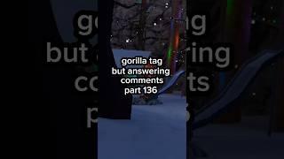 Gorilla Tag but Answering Comments! Part 136 #gaming #gorillatag #vr #jacknoham #trend #shorts