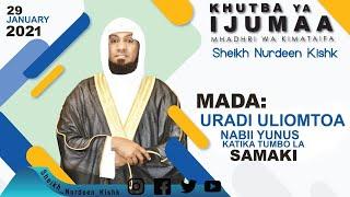 URADI ULIOMTOA NABII YUNUS KATIKA TUMBO LA SAMAKI - KHUTBA YA IJUMAA. SHEIKH NURDEEN KISHK