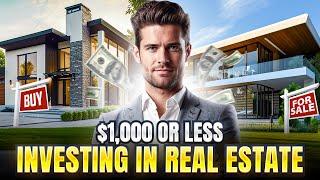 How to Invest in Real Estate with $1000 or Less – A Step by Step Guide