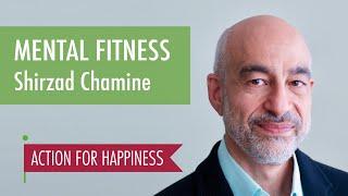 Mental Fitness - with Shirzad Chamine