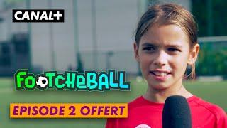 FOOTCHEBALL - Épisode 2 offert - CANAL+ Kids