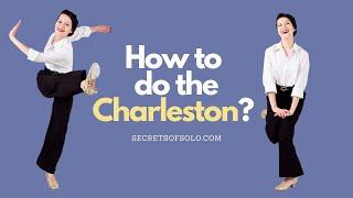 HOW TO DANCE the CHARLESTON basic step? EVERYTHING you've ever wanted TO KNOW!