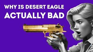 THE DARK SIDE OF THE DESERT EAGLE: WHAT IS IT HATED FOR