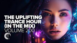 THE UPLIFTING TRANCE HOUR IN THE MIX VOL. 200 [FULL SET]