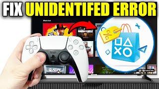 How To Fix An Unidentified Error Occurred In PlayStation Store On PS5 - Easy Guide